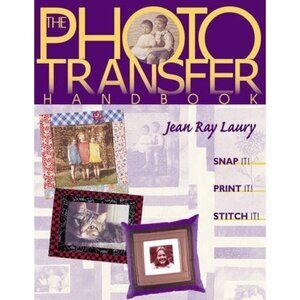 Vintage 1999 The Photo Transfer Handbook Jean Ray Laury Snap Print Stitch It